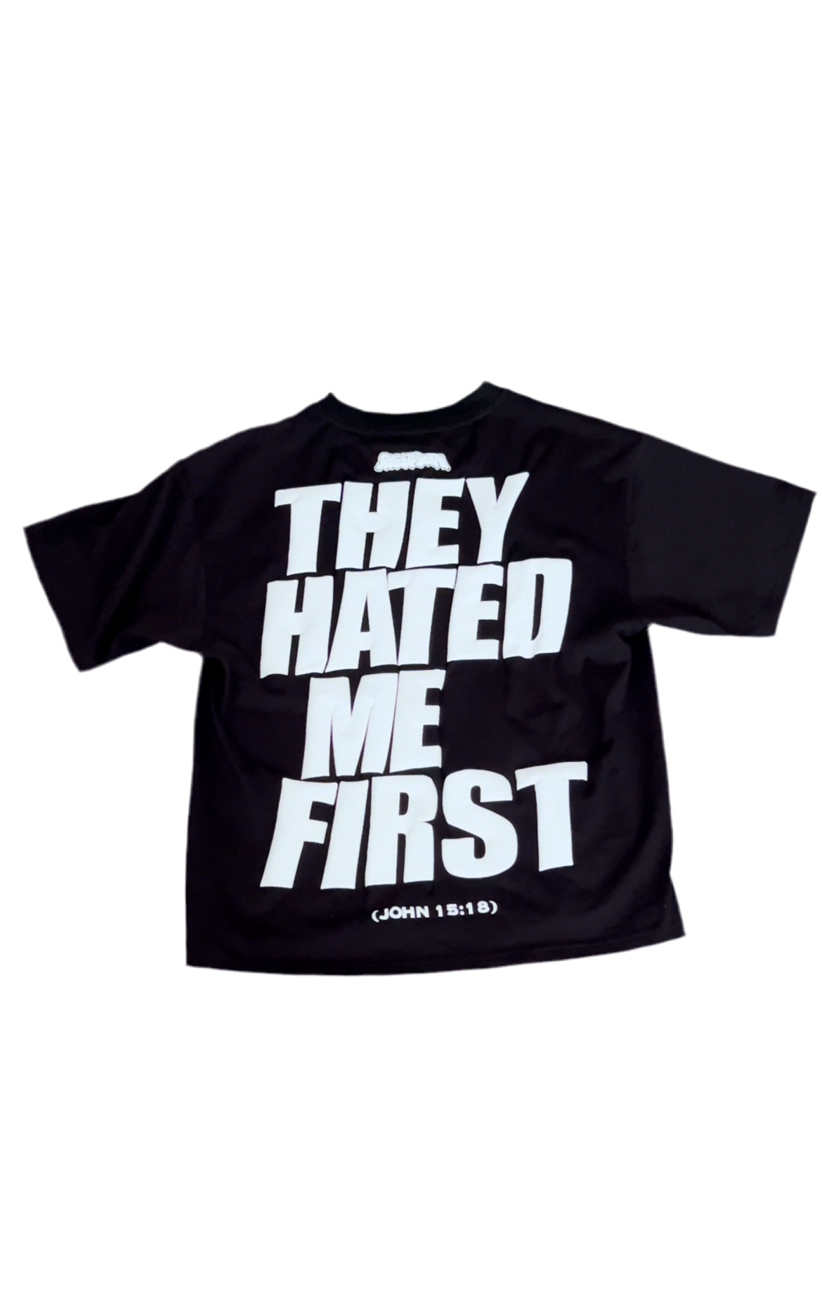 “THEY HATED ME FIRST” T SHIRT