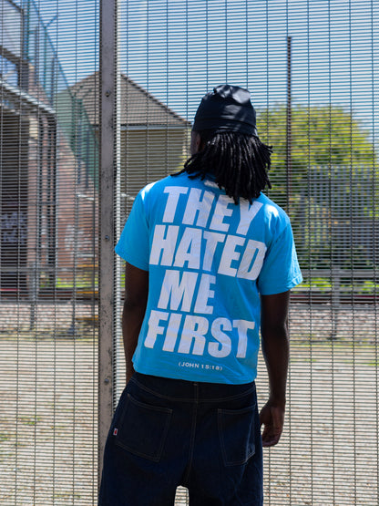 THEY HATED ME FIRST (sky blue)