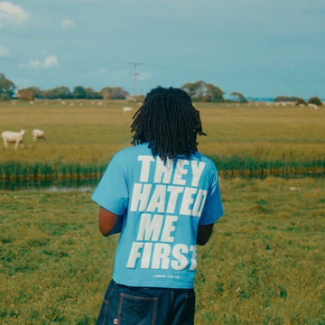 THEY HATED ME FIRST (sky blue)