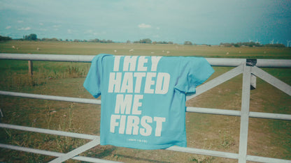 THEY HATED ME FIRST (sky blue)